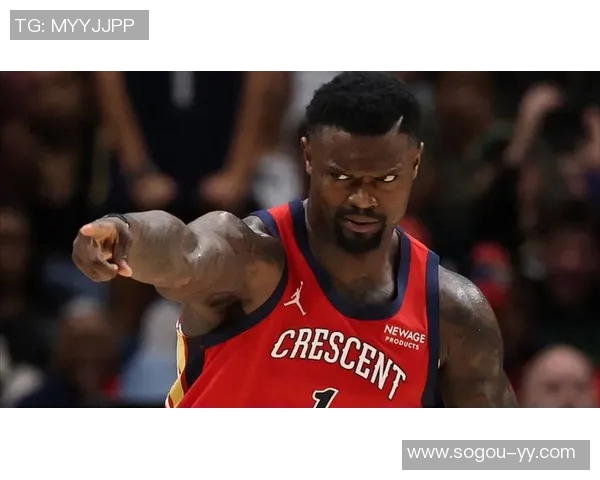 锡安替补出战29分钟高效表现砍下24分4板2断2帽助力球队胜利